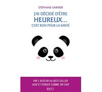 J'ai décidé d'être heureux... C'est bon pour la santé