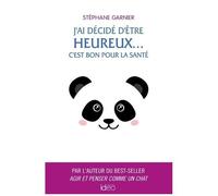 Stéphane Garnier – J'ai décidé d'être heureux... C'est bon pour la santé