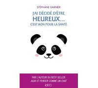 Stéphane Garnier – J'ai décidé d'être heureux... C'est bon pour la santé