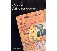J'ai déjà donné... - A. D. G. - Le Dilettante - broché - Roman