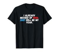 J'Ai déjà gâché 2026. 2027 Sera Mon année T-Shirt