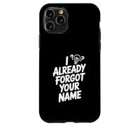 J'Ai déjà oublié Ton nom Coque pour iPhone 11 Pro