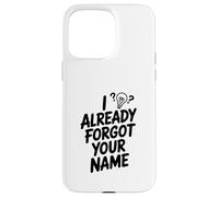 J'Ai déjà oublié Ton nom Coque pour iPhone 15 Pro Max