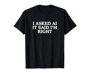 J'Ai demandé à AI si J'avais Raison Funny Gen Z Raunchy Meme Cringe T-Shirt