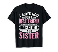 J'ai demandé à Dieu de me donner une meilleure amie, une sœur de BBF drôle T-Shirt