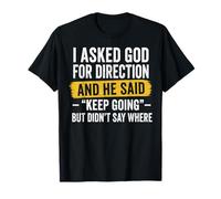 J'Ai demandé à Dieu de me Guider et il m'a Dit : « Continuez à Devenir chrétien » T-Shirt