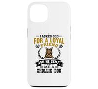 J'Ai demandé à Dieu Un ami fidèle, il m'a envoyé Un Chien Shollie Coque pour iPhone 13