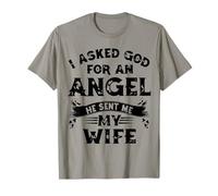 J'ai demandé à Dieu un ange, il m'a envoyé ma femme T-Shirt