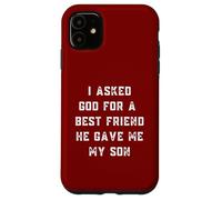 J'Ai demandé à Dieu Un Meilleur ami, il m'a donné Mon Fils pour la fête des pères Coque pour iPhone 11