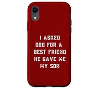J'Ai demandé à Dieu Un Meilleur ami, il m'a donné Mon Fils pour la fête des pères Coque pour iPhone XR