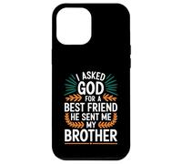 J'Ai demandé à Dieu Un Meilleur ami, il m'a envoyé Mon frère Coque pour iPhone 12 Pro Max