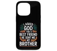 J'Ai demandé à Dieu Un Meilleur ami, il m'a envoyé Mon frère Coque pour iPhone 13 Pro