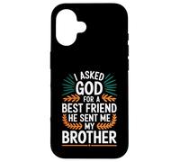 J'Ai demandé à Dieu Un Meilleur ami, il m'a envoyé Mon frère Coque pour iPhone 16
