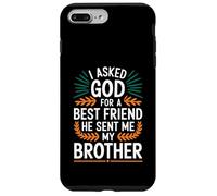 J'Ai demandé à Dieu Un Meilleur ami, il m'a envoyé Mon frère Coque pour iPhone 7 Plus/8 Plus