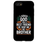 J'Ai demandé à Dieu Un Meilleur ami, il m'a envoyé Mon frère Coque pour iPhone SE (2020) / 7/8