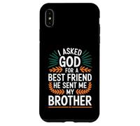J'Ai demandé à Dieu Un Meilleur ami, il m'a envoyé Mon frère Coque pour iPhone XS Max