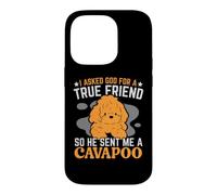 J'Ai demandé à Dieu Un véritable ami Alors il m'a envoyé Un Chien Cavapoo Coque pour iPhone 14 Pro