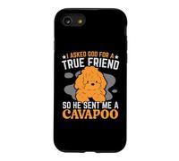 J'Ai demandé à Dieu Un véritable ami Alors il m'a envoyé Un Chien Cavapoo Coque pour iPhone SE (2020) / 7/8