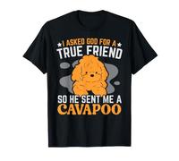 J'Ai demandé à Dieu Un véritable ami Alors il m'a envoyé Un Chien Cavapoo T-Shirt