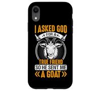 J'Ai demandé à Dieu Un véritable ami Alors il m'a envoyé Une chèvre Coque pour iPhone XR