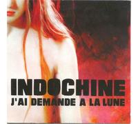 Indochine – J'ai demandé à la lune