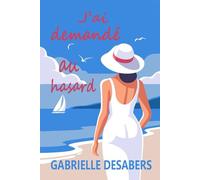 J'ai demandé au hasard