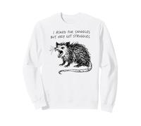 J'Ai demandé des câlins mais Je n'ai EU Que des difficultés Sweatshirt