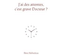 J'ai des attentes, c'est grave Docteur ?