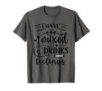 J'Ai des Boissons mélangées à Propos des Sentiments T-Shirt