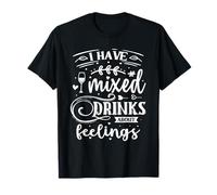 J'Ai des Boissons mélangées à Propos des Sentiments T-Shirt