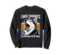 J'Ai des pensées Que Vous Allez Toutes Entendre Husky Sweatshirt