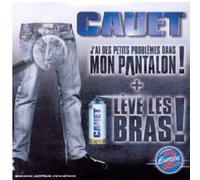 Cauet - J'Ai des Petits Problèmes dans Mon Pantalon, Lève Les Bras