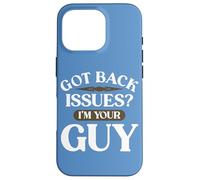 J'Ai des problèmes de Dos I'm Your Guy Funny Chiropractor Chiropractic Coque pour iPhone 16 Pro