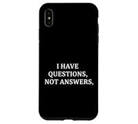 J'Ai des Questions et Non des réponses Curieuse déclaration Coque pour iPhone XS Max
