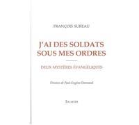 J'ai des soldats sous mes ordres - François Sureau - Salvator - broché - Roman