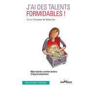 J'ai des talents formidables ! Mes talents comme leviers d'épanouissement - Xavier Cornette De Saint Cyr - Jouvence - broché - Guide