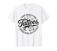 J'Ai des Tatouages Vraiment sympas Ici mais Je suis Vraiment drôle T-Shirt