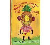 J'ai descendu dans mon jardin, et j'ai cueilli