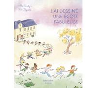 J'ai dessiné une école fabuleuse