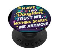 J'Ai Deux Filles Qui me Font Confiance, Rien ne me Fait Plus Peur. PopSockets PopGrip Adhésif