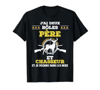 J'Ai Deux Rôles Père et Chasseur Et Je Déchire Papa Chasseur T-Shirt Graphique avec Valeur