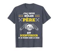 J'Ai Deux Rôles Père et Menuisier Et Je Déchire Cadeau Papa T-Shirt, Homme, Bleu Chiné, 6XL