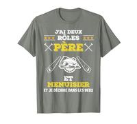 J'Ai Deux Rôles Père et Menuisier Et Je Déchire Cadeau Papa T-Shirt, Homme, Vert Kaki chiné, L