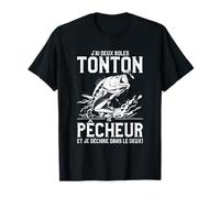 J'ai Deux Roles Tonton Et Pêcheur Et Je Déchire Dans Le Deux T-Shirt