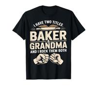 J'Ai Deux titres : Baker and Grandma and I Rock Them T-Shirt