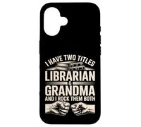 J'Ai Deux titres : bibliothécaire et Grand-mère, et Je Les Aime Tous Les Deux Coque pour iPhone 16