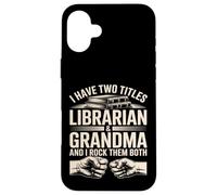 J'Ai Deux titres : bibliothécaire et Grand-mère, et Je Les Aime Tous Les Deux Coque pour iPhone 16 Plus