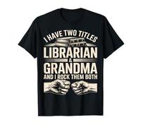 J'Ai Deux titres : bibliothécaire et Grand-mère, et Je Les Aime Tous Les Deux T-Shirt