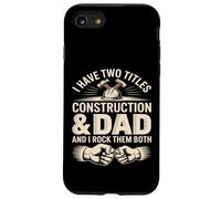 J'Ai Deux titres Construction et Dad and I Rock Them Both Coque pour iPhone SE (2020) / 7/8
