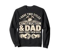 J'Ai Deux titres Construction et Dad and I Rock Them Both Sweatshirt